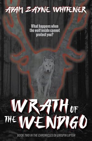 Bild des Verkufers fr Wrath of the Wendigo: Book 2 of the Chronicles of Crispin Lipton [Soft Cover ] zum Verkauf von booksXpress