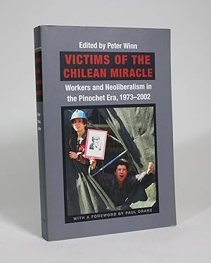 Bild des Verkufers fr Victims of the Chilean Miracle: Workers and Neoliberalism in the Pinochet Era, 1973-2002 zum Verkauf von Minotavros Books,    ABAC    ILAB