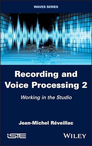 Image du vendeur pour Recording and Voice Processing : Working in the Studio mis en vente par GreatBookPrices