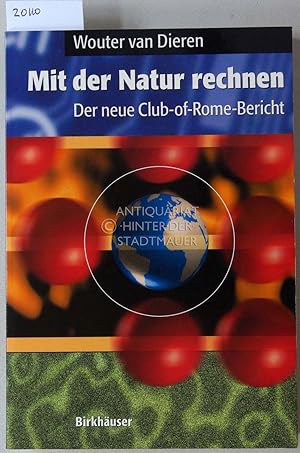 Mit der Natur rechnen. Der neue Club-of-Rome-Bericht: Vom Bruttosozialprodukt zum Ökosozialprodukt.