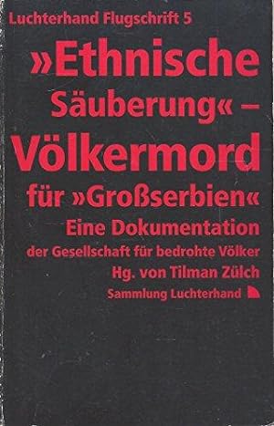 Bild des Verkufers fr Luchterhand Flugschrift, Bd.5, Ethnische Suberung, Vlkermord fr 'Groserbien' zum Verkauf von Die Buchgeister