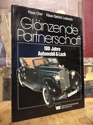 Image du vendeur pour Glnzende Partnerschaft - 100 Jahre Automobil & Lack, mis en vente par Antiquariat Orban & Streu GbR