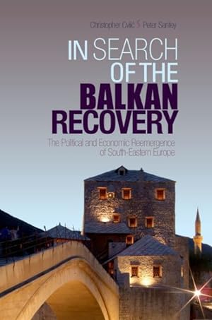 Seller image for In Search of the Balkan Recovery : The Political and Economic Reemergence of South-Eastern Europe for sale by GreatBookPrices