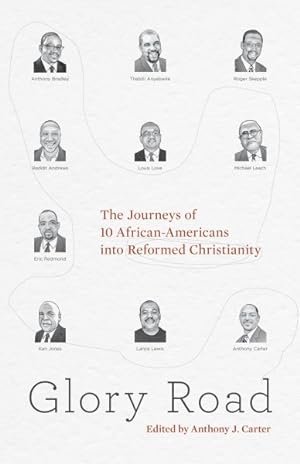Immagine del venditore per Glory Road : The Journeys of 10 African-Americans into Reformed Christianity venduto da GreatBookPrices