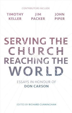 Seller image for Serving the Church, Reaching the World : Essays in Honour of Don Carson for sale by GreatBookPrices