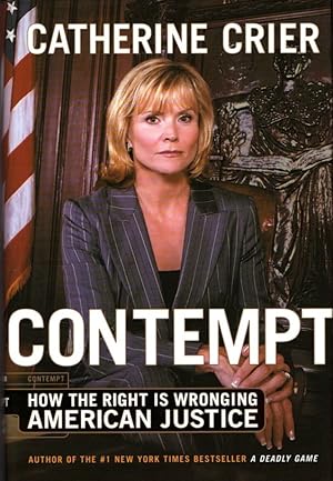 Contempt: How the Right Is Wronging American Justice