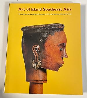 Seller image for Art of Island Southeast Asia: The Fred and Rita Richman Collection in The Metropolitan Museum of Art for sale by Bishop's Curiosities