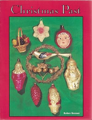 Seller image for Christmas Past: A Collector's Guide to its History and Decorations for sale by Bishop's Curiosities