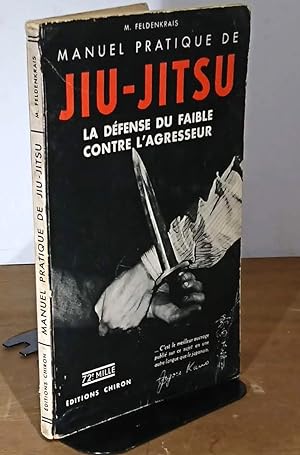 Seller image for MANUEL PRATIQUE DE JIU-JITSU - LA DEFENSE DU FAIBLE CONTRE L'AGRESSEUR for sale by Livres 113