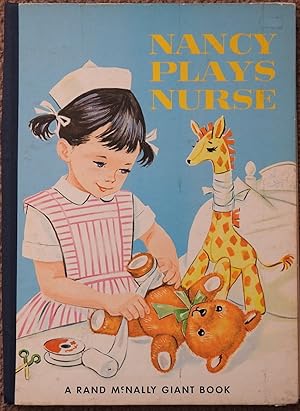 Nancy Plays Nurse ( A Rand McNally Giant Book )