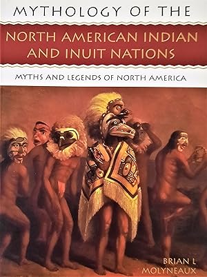 Mythology of the North American Indians and Inuit Nations. Myths and Legends of North America