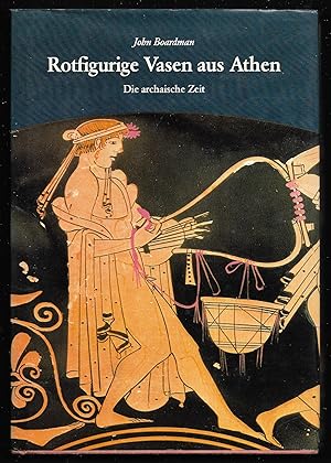 Rotfigurige Vasen aus Athen. Die archaische Zeit. Ein Handbuch. Überstzt von Florens Felten. (= K...