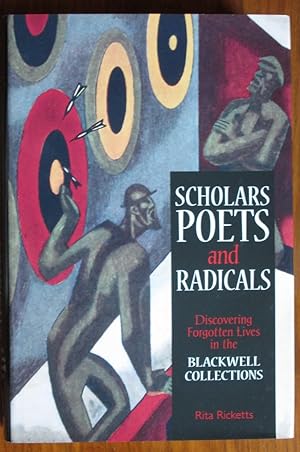 Seller image for Scholars, Poets and Radicals: Discovering Forgotten Lives in the Blackwell Collection for sale by C L Hawley (PBFA)