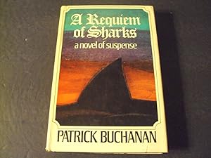 Seller image for A Requiem of Sharks by Patrick Buchanan First Edit 1973 BCE HC for sale by Joseph M Zunno