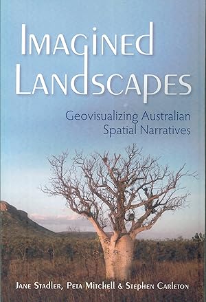 Image du vendeur pour Imagined Landscapes: Geovisualizing Australian Spatial Narratives (The Spatial Humanities) mis en vente par Sperry Books