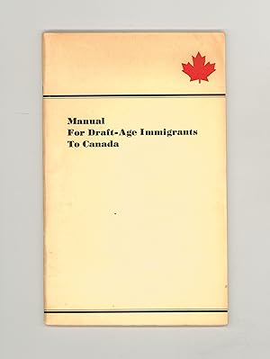 Seller image for Manual for Draft-Age Immigrants To Canada, 1968, 2nd edition. The Toronto Anti-Draft Programme, Vietnam War for sale by Brothertown Books