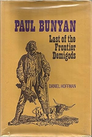 Bild des Verkufers fr Paul Bunyan: Last of the Frontier Demigods zum Verkauf von WeBuyBooks