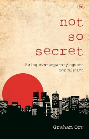 Seller image for Not So Secret : Being Contemporary Agents for Mission for sale by GreatBookPrices