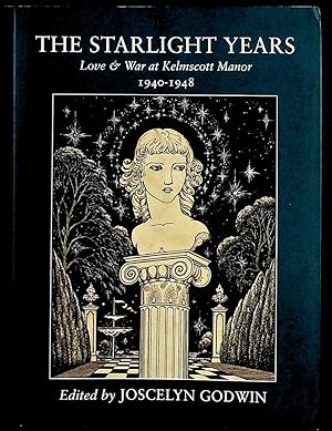 The Starlight Years. Love & War at Kelmscott Manor 1940-1948