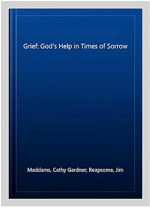 Seller image for Grief: God's Help in Times of Sorrow for sale by GreatBookPrices