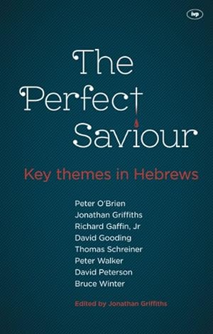 Seller image for Perfect Saviour : Key Themes in Hebrews for sale by GreatBookPrices