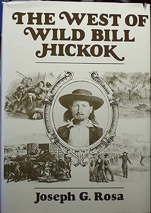 Imagen del vendedor de The West Of Wild Bill Hickok a la venta por Old West Books  (ABAA)