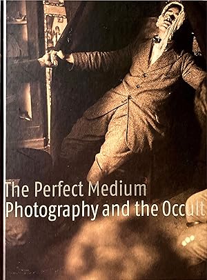 Image du vendeur pour THE PERFECT MEDIUM, PHOTOGRAPHY AND THE OCCULT mis en vente par L'Estampe Originale ABAA/ILAB-LILA