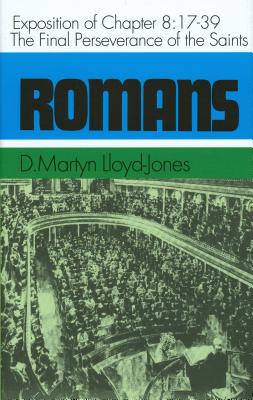 Seller image for Romans: An Exposition of Chapter 8, 17-39: The Final Perseverance of the Saints (Hardback or Cased Book) for sale by BargainBookStores