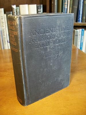 Ancient Times: A History of the Early World, an Introduction to the Study of Ancient History and ...