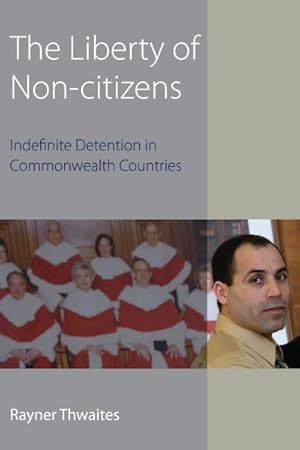 Imagen del vendedor de Liberty of Non-Citizens : Indefinite Detention in Commonwealth Countries a la venta por GreatBookPrices