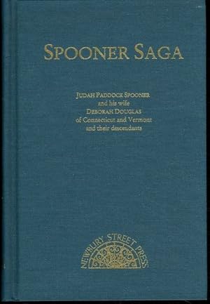 Seller image for Spooner Saga: Judah Paddock Spooner and his wife Deborah Douglas of Connecticut for sale by Lavendier Books