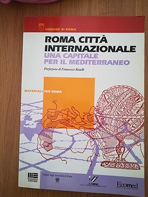 Roma città internazionale : una capitale per il Mediterraneo