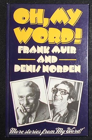 Seller image for Oh, My Word!: A fourth collection of stories from 'My Word!' a panel game devised by Edward J. Mason & Tony Shryane for sale by Classic Books and Ephemera, IOBA