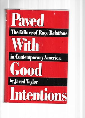 Seller image for PAVED WITH GOOD INTENTIONS: The Failure Of Race Relations In Contemporary America for sale by Chris Fessler, Bookseller