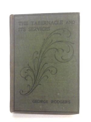 Bild des Verkufers fr The Tabernacle And Its Services zum Verkauf von World of Rare Books
