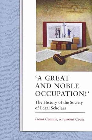 Immagine del venditore per Great and Noble Occupation! : The History of the Society of Legal Scholars venduto da GreatBookPrices