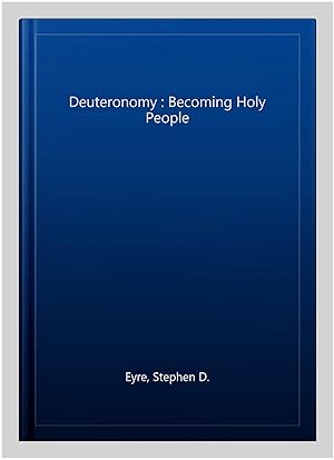 Bild des Verkufers fr Deuteronomy : Becoming Holy People zum Verkauf von GreatBookPrices