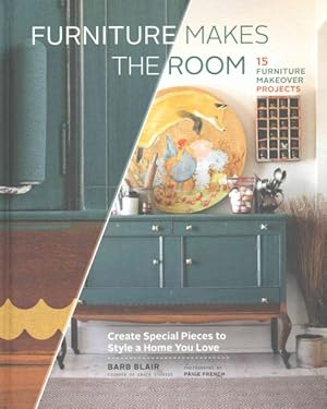 Immagine del venditore per Furniture Makes the Room : Create Special Pieces to Style a Home You Love venduto da GreatBookPrices