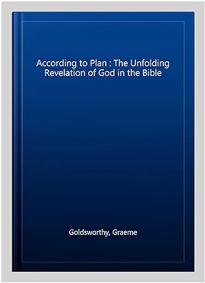 Imagen del vendedor de According to Plan : The Unfolding Revelation of God in the Bible a la venta por GreatBookPrices
