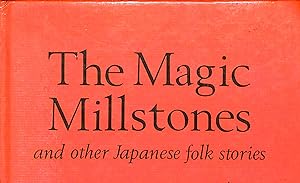 Seller image for The Magic Millstones And Other Japanese Folk Stories. for sale by WeBuyBooks