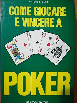 Come giocare e vincere a poker