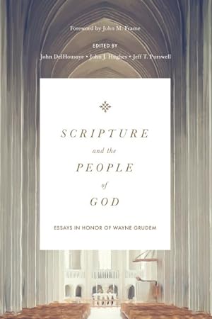 Imagen del vendedor de Scripture and the People of God : Essays in Honor of Wayne Grudem a la venta por GreatBookPrices