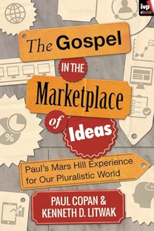 Seller image for Gospel in the Marketplace of Ideas : Paul's Mars Hill Experience for Our Pluralistic World for sale by GreatBookPrices