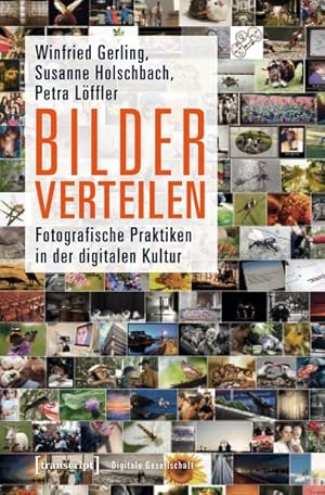 Seller image for Bilder verteilen Fotografische Praktiken in der digitalen Kultur for sale by Bunt Buchhandlung GmbH