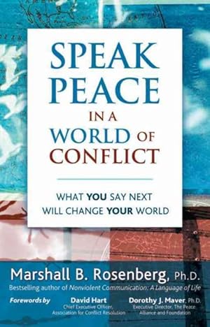 Imagen del vendedor de Speak Peace in a World of Conflict : What You Say Next Will Change Your World a la venta por GreatBookPrices