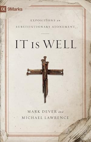 Seller image for It Is Well : Expositions on Substitutionary Atonement for sale by GreatBookPrices