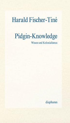 Bild des Verkufers fr Pidgin-Knowledge Wissen und Kolonialismus zum Verkauf von Bunt Buchhandlung GmbH