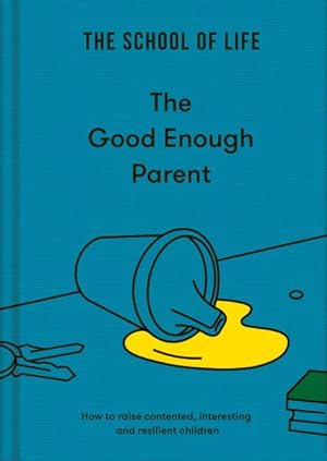 Seller image for Good Enough Parent : How to Raise Contented, Interesting, and Resilient Children for sale by GreatBookPrices