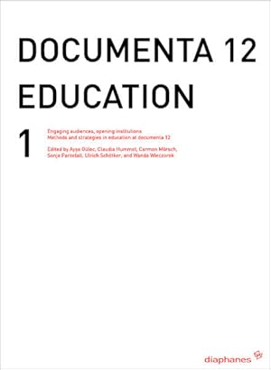 Bild des Verkufers fr documenta 12 education I Engaging audiences, opening institutions Methods and strategies in education at documenta 12 zum Verkauf von Bunt Buchhandlung GmbH