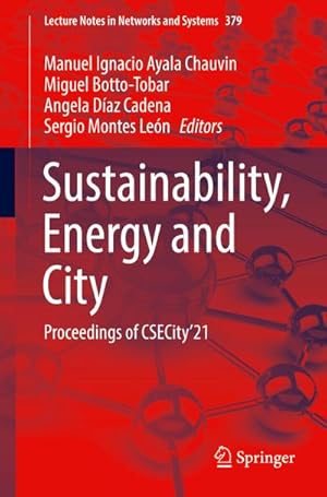Image du vendeur pour Sustainability, Energy and City : Proceedings of CSECity21 mis en vente par AHA-BUCH GmbH